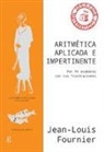 Jean-Louis Fournier - Aritmetica Aplicada E Impertinente (Ne