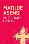 Matilde Asensi - El último catón