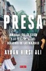 Ayaan Hirsi Ali - Presa : la inmigración, el Islam y la erosión de los derechos de la mujer