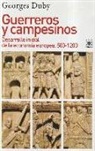 Georges Duby - Guerreros y campesinos : desarrollo inicial de la economía europea, 500-1200