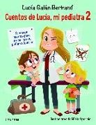 Lucía Galán Bertrand, Núria Aparicio - Cuentos de Lucía, mi pediatra 2
