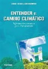 Lois Sherwood, Laura Tucker - Entender el cambio climático : información y recursos para el profesorado