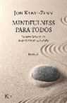 Jon Kabat-Zinn - Mindfulness para todos : la sabiduría para transformar el mundo IV