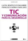 Lucía Benítez Eyzaguirre, Francisco Sierra Caballero - TIC y comunicación para el desarrollo