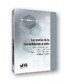 Franco Andrés Melchiori - Las teorías de la causalidad en el daño : equivalencia de las condiciones, causalidad adecuada e imputación objetiva en la doctrina del Tribunal Supremo