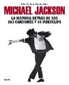 François Allard, Richard Lecocq - Michael Jackson : la historia detrás de sus 263 canciones y 41 videoclips