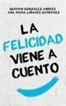 Germán González Domingo, Ana María Liñares Gutiérrez - La felicidad viene a cuento