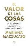 Ramón González Férriz, Mariana Mazzucato - El valor de las cosas : quién produce y quién gana en la economía global