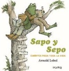 Arnold Lobel - Sapo y Sepo : cuentos para toda la vida