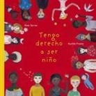 Aurélia Fronty, Alain Serres - Tengo derecho a ser niño