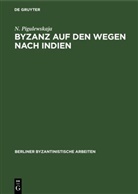 N. Pigulewskaja - Byzanz auf den Wegen nach Indien