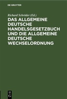 Richard Schröder - Das allgemeine Deutsche Handelsgesetzbuch und die allgemeine Deutsche Wechselordnung