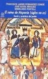 Francisco Javier Fernández Conde, José María Mínguez Fernández, José María Nunes, Ermelindo Portela Silva - El reino de Hispania, siglos VIII-XII : teoría y prácticas del poder