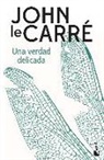 John Le CarrÉ - Una verdad delicada