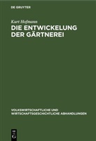 Kurt Hofmann - Die Entwickelung der Gärtnerei
