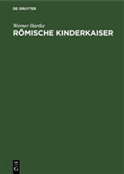 Werner Hartke - Römische Kinderkaiser