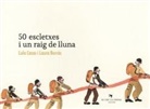 Laura Borràs Dalmau, Lola Casas - 50 escletxes i un raig de lluna