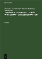 Deutsche Akademie Der Wissenschaften Zu Berlin - Jahrbuch des Instituts für Wirtschaftswissenschaften - Band 8: Jahrbuch des Instituts für Wirtschaftswissenschaften. Band 8