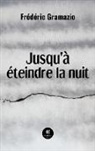 Frédéric Gramazio, Gramazio-f - Jusqu a eteindre la nuit