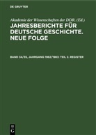 Akademie der Wissenschaften der DDR. - Jahresberichte für deutsche Geschichte. Neue Folge - Band 34/35, Jahrgang 1982/1983: Teil 2. Register