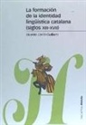 Vicente Lledó-Guillem - La formación de la identidad lingüística catalana, siglos XIII-XVII