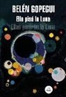 Belén Gopegui - Ella pisó la luna : ellas pisaron la luna