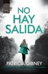 Patricia Gibney, Patricia - No hay salida