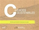 Miguel Cuesta Aguirre - Ciudades sostenibles : destinos para descubrir la Europa que nos espera