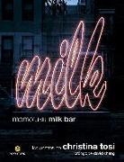 David Chang, Christina Tosi - Momofuku Milk Bar : los postres de Christina Tosi