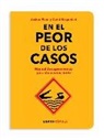 En el peor de los casos: Manual de supervivicencia para situaciones límite