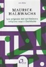 Émile Durkheim, Maurice Halbwachs - Los orígenes del sentimiento religioso según Durkheim : introducción a la sociología de la religión de Émile Durkheim