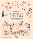 Anja Keller - Flores de acuarela Cómo pintarlas paso a paso con acuarela suelta