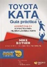 Mike Rother - Toyota kata : guía práctica : 20 minutos al día de práctica para mejorar los resultados