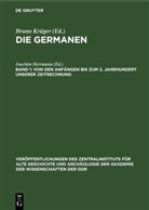 Bruno Krüger - Die Germanen - Band 1: Von den Anfängen bis zum 2. Jahrhundert unserer Zeitrechnung
