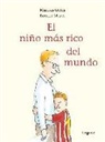 Markus Orths, L. Rodríguez López, Kerstin Meyer - El niño más rico del mundo