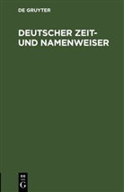 Degruyter - Deutscher Zeit- und Namenweiser