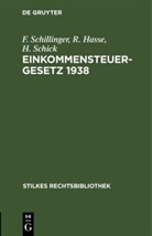 R. Hasse, H. Schick, F. Schillinger - Einkommensteuergesetz 1938