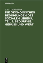 C. R. C. Herckenrath - Die ökonomischen Bedingungen des sozialen Lebens, Teil 1: Bedürfnis, Genuss und Wert