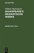William Shakespeare - William Shakespeare: Shakspeare's dramatische Werke: Romeo und Julia