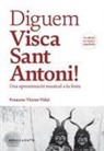 Josep Martí i Pérez, Francesc Vicens Vidal - Diguem visca sant Antoni! : una aproximació musical a la festa