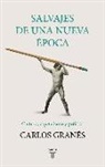 Carlos Granés - Salvajes de una nueva época