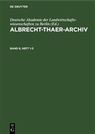 Deutsche Akademie der Landwirtschaftswissenschaften zu Berlin - Albrecht-Thaer-Archiv - Band 8, Heft 1-3: Albrecht-Thaer-Archiv. Band 8, Heft 1-3