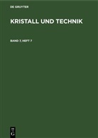 Degruyter - Kristall und Technik - Band 7, Heft 7: Kristall und Technik. Band 7, Heft 7