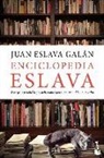 Juan Eslava Galán - Enciclopedia Eslava : todo (o casi todo) lo que debes saber para ser razonablemente culto
