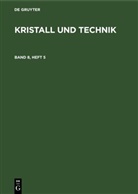 Degruyter - Kristall und Technik - Band 8, Heft 5: Kristall und Technik. Band 8, Heft 5