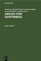 Deutsche Akademie der Landwirtschaftswissenschaften zu Berlin - Archiv für Gartenbau - Band 7, Heft 7: Archiv für Gartenbau. Band 7, Heft 7