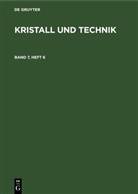 Degruyter - Kristall und Technik - Band 7, Heft 6: Kristall und Technik. Band 7, Heft 6