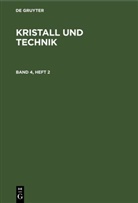 Degruyter - Kristall und Technik - Band 4, Heft 2: Kristall und Technik. Band 4, Heft 2
