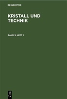 Degruyter - Kristall und Technik - Band 5, Heft 1: Kristall und Technik. Band 5, Heft 1