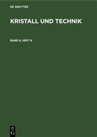 Degruyter - Kristall und Technik - Band 6, Heft 6: Kristall und Technik. Band 6, Heft 6